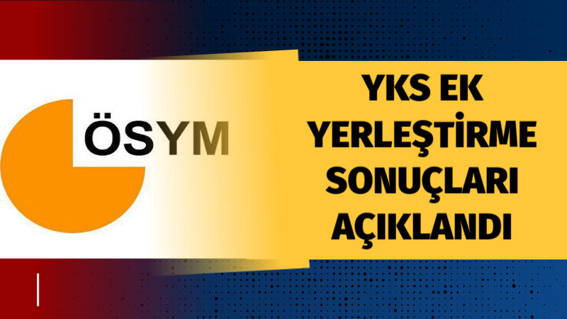 Adaylar merakla bekliyordu; YKS ek yerleştirme sonuçları açıklandı!